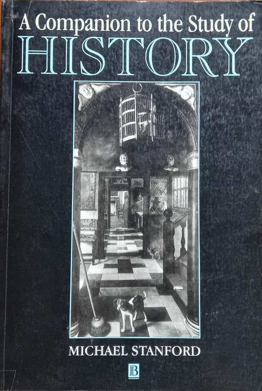 Michael Stanford, A Companion to the Study of History