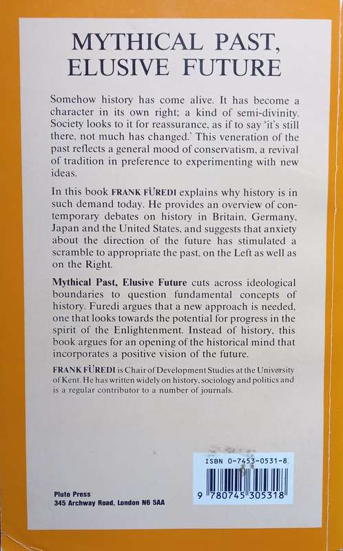 Frank Furedi, Mythical Past, Elusive Future: History and Society in an Anxious Age
