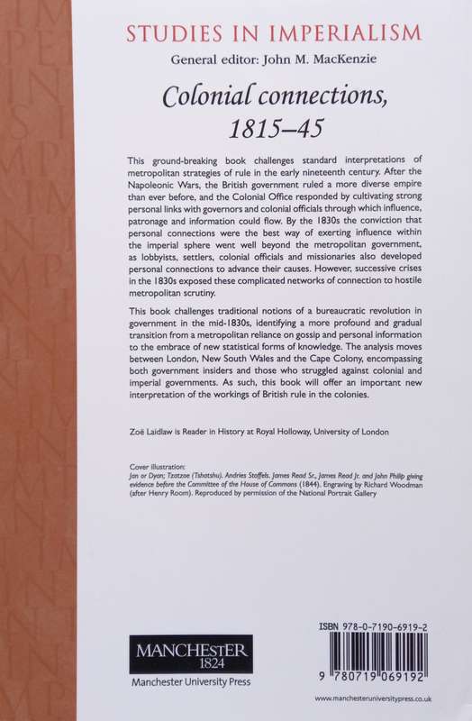Zoe Laidlaw, Colonial Connections: Patronage, the Information Revolution and Colonial Government