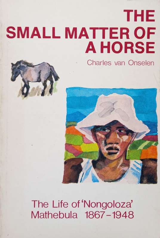 Charles van Onselen, The Small Matter of a Horse (1st edition)