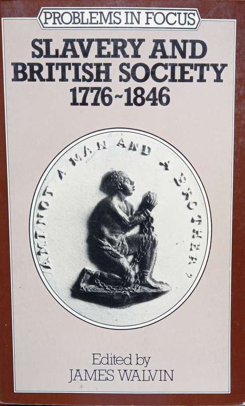 James Walvin, Slavery and British Society, 1776-1846