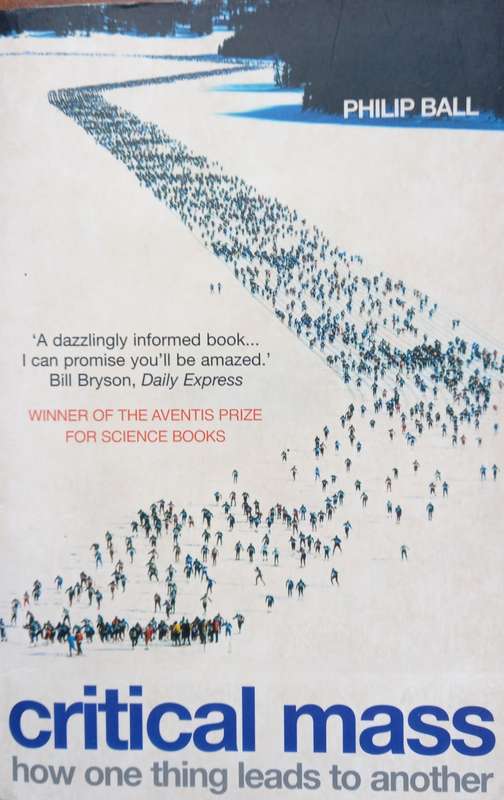 Philip Ball, Critical Mass: How One Thing Leads to Another