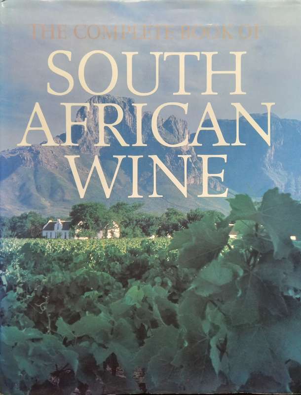 John Kench, Phyllis Hands & David Hughes, The Complete Book of South African Wine