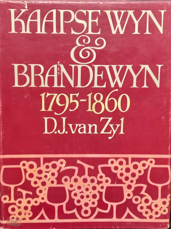 D.J. van Zyl, Kaapse Wyn en Brandewyn, 1795-1860