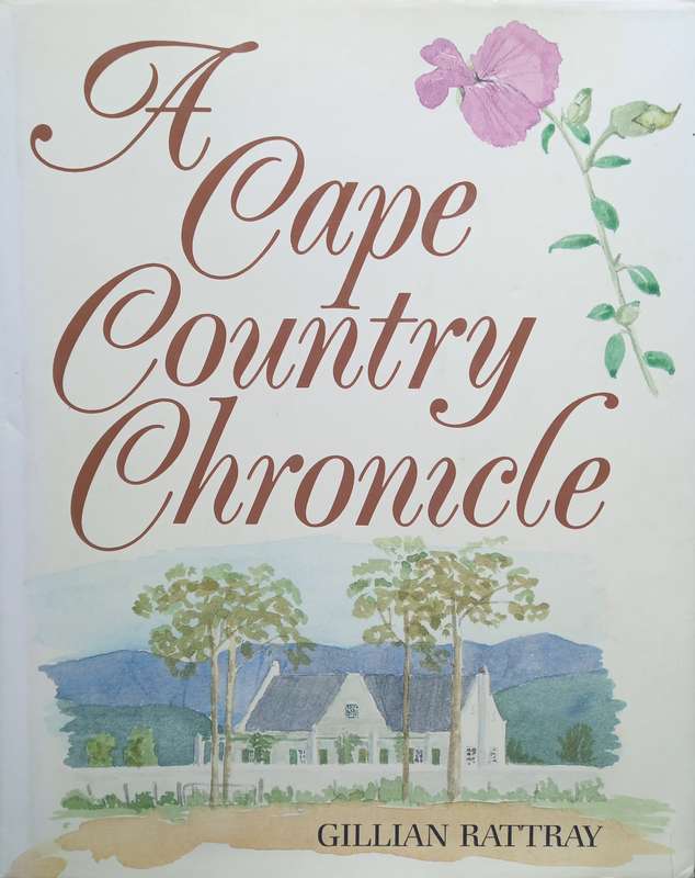 Gillian Rattray, A Cape Country Chronicle