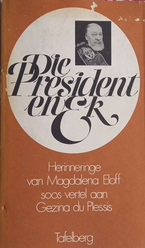 Magdalena Eloff, Die President en Ek: Herinneringe