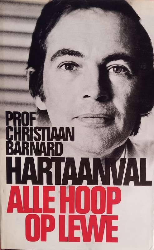 Christiaan Barnard, Hartaanval: Alle Hoop op Lewe
