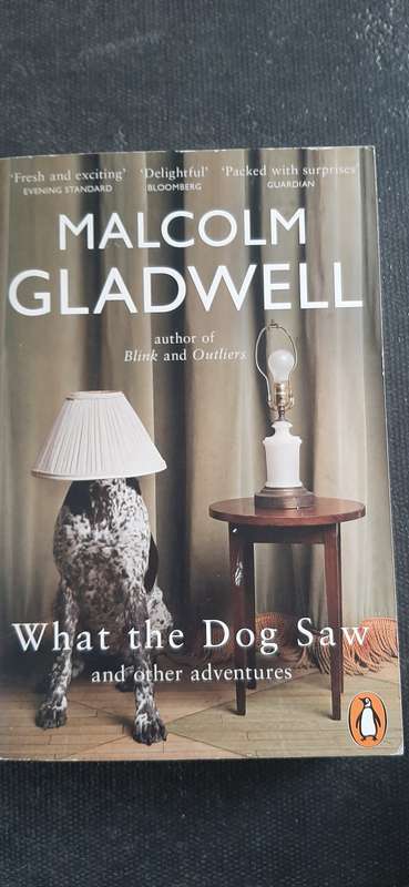 What the Dog Saw and other adventures by Malcolm Gladwell
