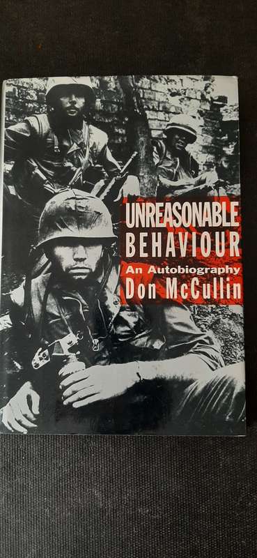 Unreasonable Behaviour - An Autobiography by Don McCullin