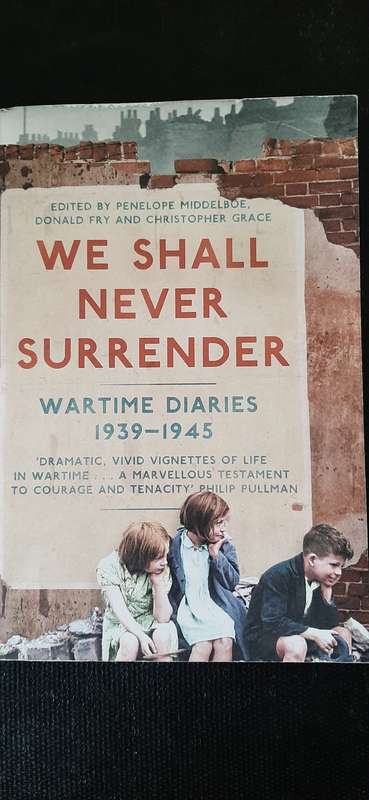 We shall never surrender - Wartime Diaries 1939-1945 edited by P. Middelboe, D. Fry & C. Grace