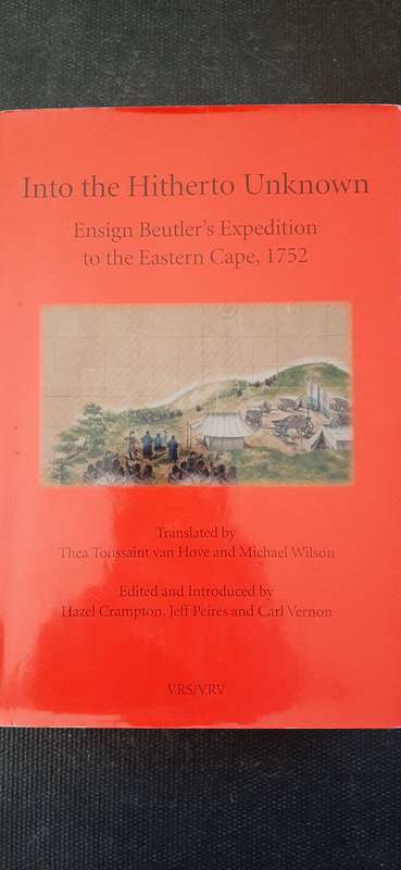 Into the Hitherto Unknown - Ensign Beutler's Expedition to the Eastern Cape, 1752