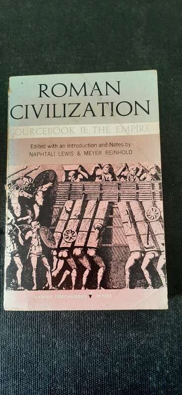 Roman Civilization Volume II - Sourcebook II: The Empire, Ed by N Lewis & M Reinhold