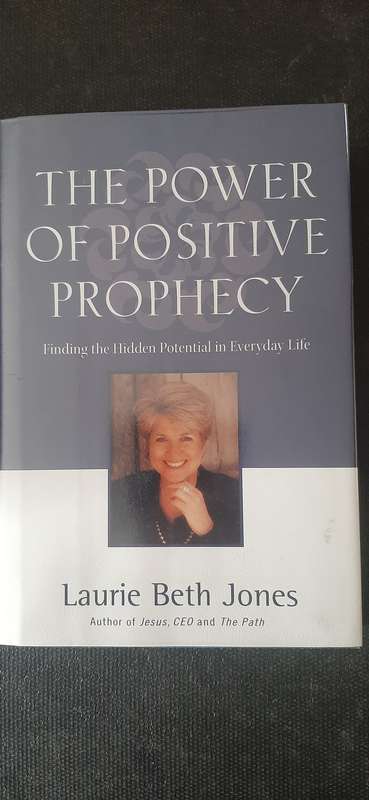 The Power of Positive Prophecy by Laurie Beth Jones