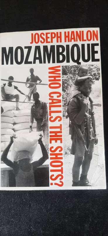 Mozambique - Who calls the shots? by Joseph Hanlon