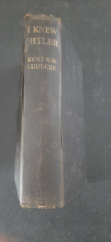 I Knew Hitler - The story of a Nazi who escaped the blood purge by Kurt G.W. Ludecke