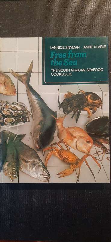 Free from the Sea - The South African Seafood Cookbook by Lannice Snyman and Anne Klarie