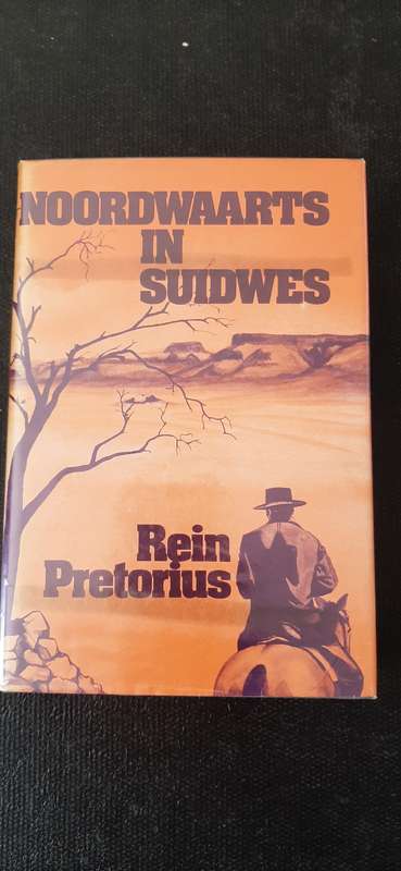 Noordwaarts in Suidwes deur Rein Pretorius (First Edition)