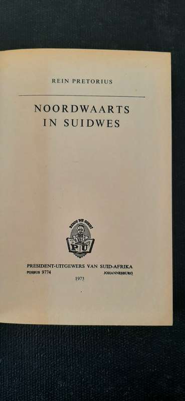Noordwaarts in Suidwes deur Rein Pretorius (First Edition)