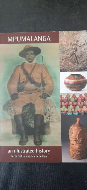 Mphumalanga: an illustrated history by Peter Delius and Michelle Hay