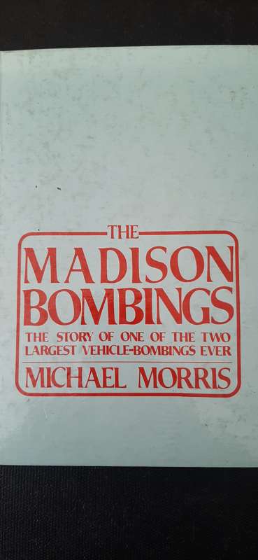 The Madison Bombings by Michael Morris (First Edition)