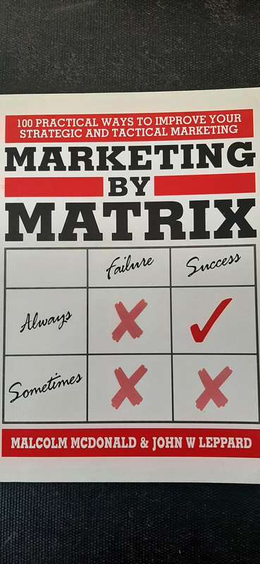 Marketing by Matrix by Malcolm McDonald & John W Leppard