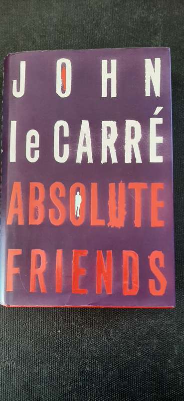 Absolute Friends by John Le Carré (First Edition)