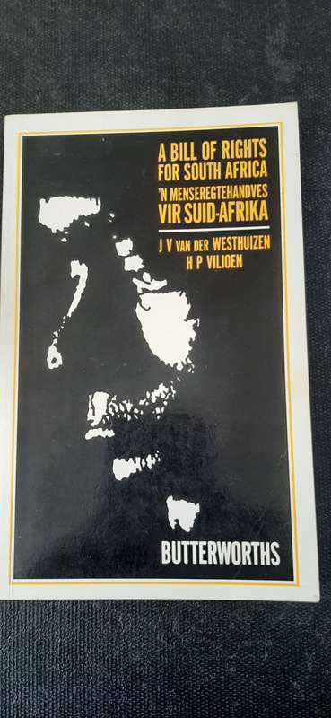 A Bill of Rights for South Africa - 'n Menseregtehandves vir SA deur JV v/d Westhuizen & HP Viljoen