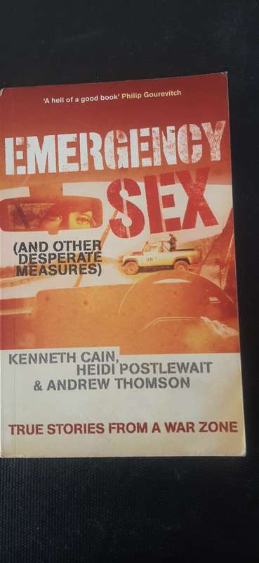Emergency Sex (and other desperate measures) by Kenneth Cain, Heidi Postlewait & Andrew Thomson