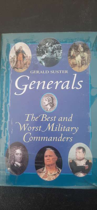 Generals - The Best and Worst Military Commanders by Gerald Suster