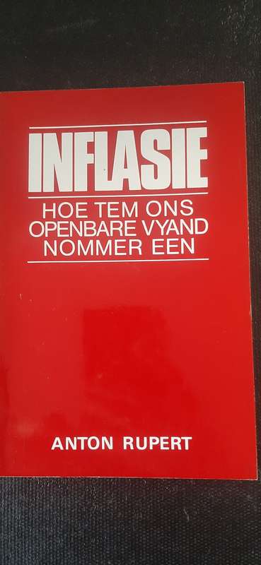 Inflasie - Hoe tem ons openbare vyand nommer een deur Anton Rupert