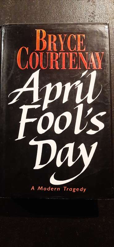 April Fool's Day by Bryce Courtenay (First Edition)