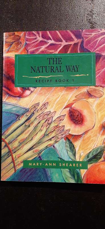 The Natural Way - Recipe Book 1 by Mary-Ann Shearer
