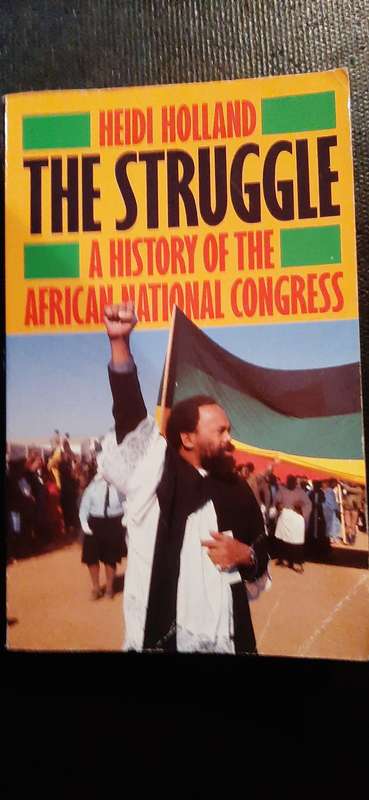 The Struggle - A History of the African National Congress by Heidi Holland