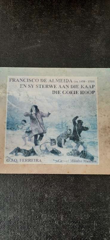 Francisco De Almeida (ca. 1450-1510) en sy sterwe aan die Kaap die Goeie Hoop deur O.J.O. Ferreira