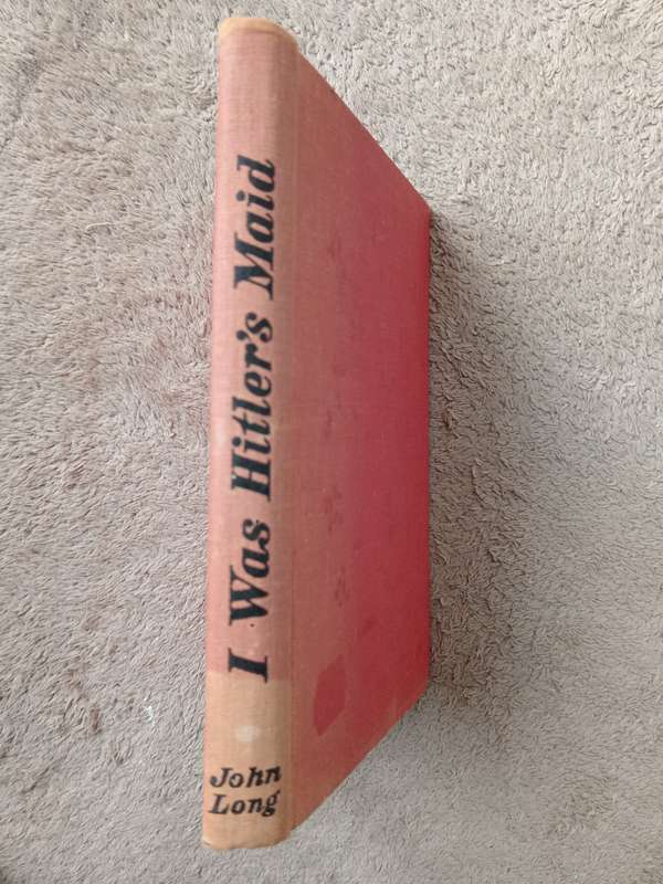 I was Hitler's Maid by Pauline Kohler