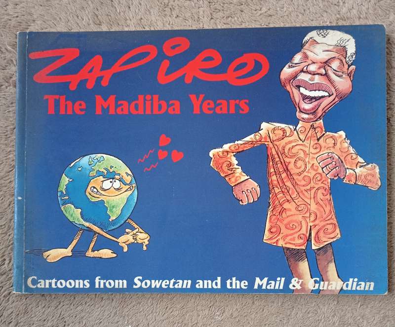 Zapiro The Madiba Years Foreword by Pieter-Dirk Uys