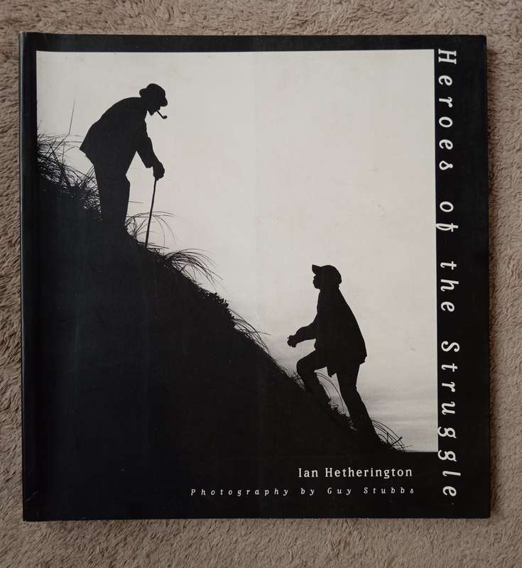 Heroes of the Struggle by Ian Hetherington