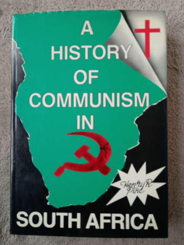 A History of Communism in South Africa by Henry R Pike
