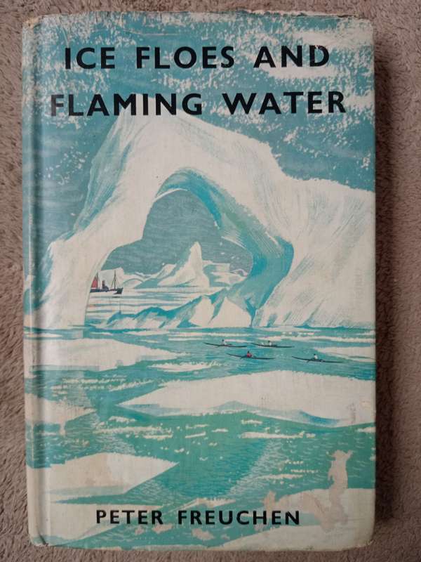 Ice Flies and Flaming Water by Peter Freuchen