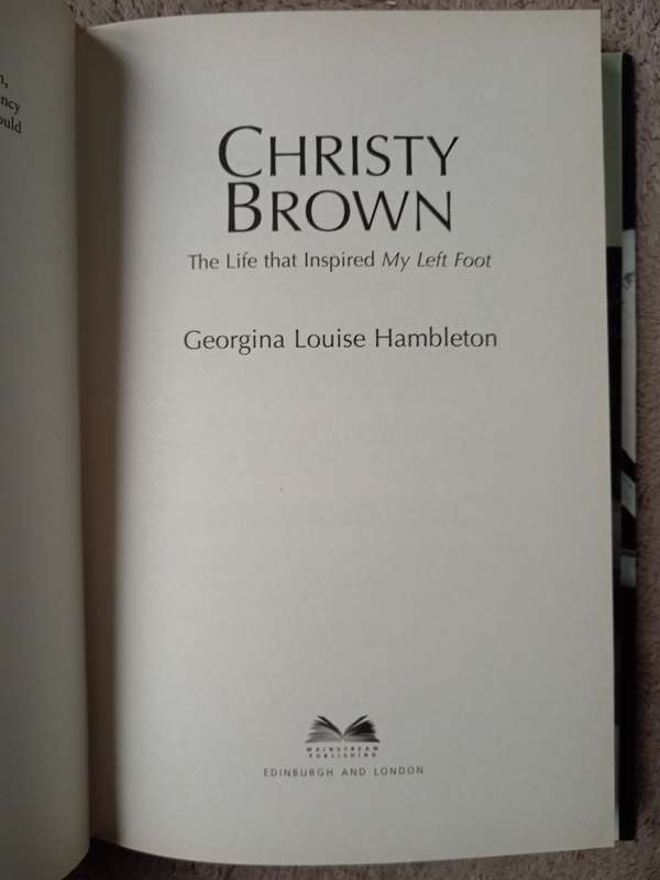 Christy Brown The Life that inspired My Left Foot by Georgina Louise Hambleton