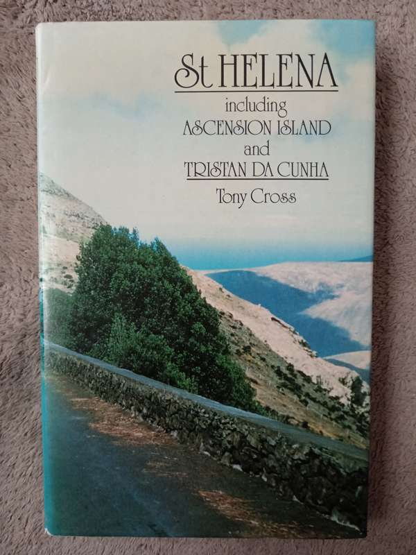 St Helena including Ascension Island & Tristan Da Gama by Tony Cross
