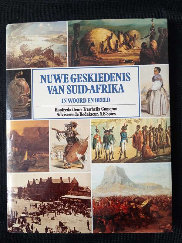 Nuwe Geskiedenis van Suid-Afrika  in Woord en Beeld by Trewhella Cameron & S B Spies