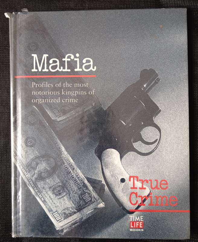 True Crime Mafia by The Editors of Time-Life Books