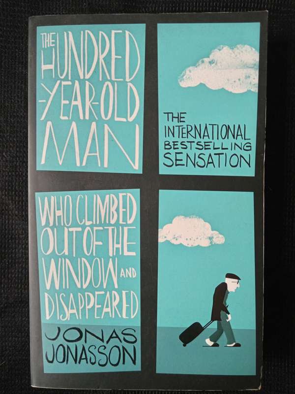 The 100 year old man who climbed out the window & disappeared by Jonas Jonasson