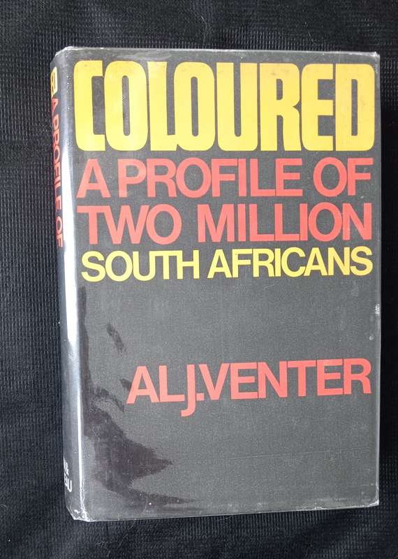 Coloured a Profile of 2 million South Africans by Al J Venter