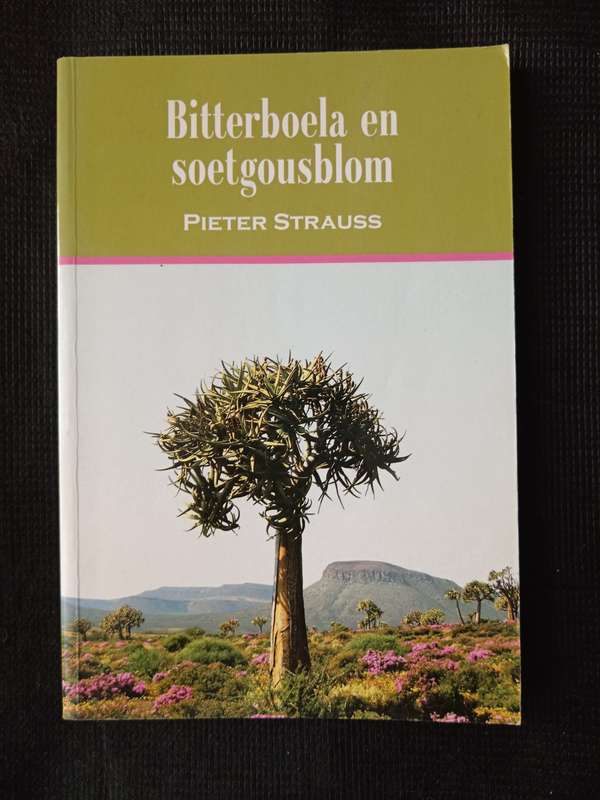 Bitterboela en soetgousblom by Pieter Strauss