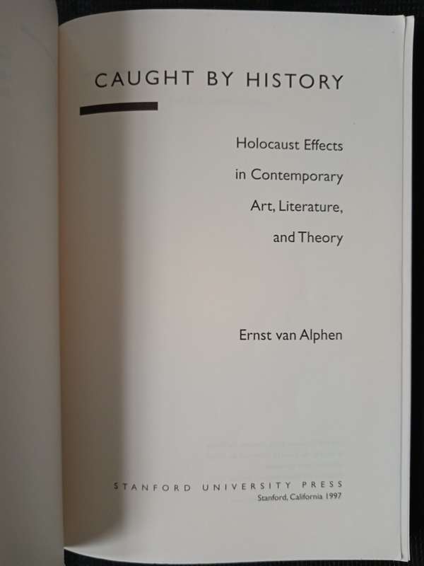Caught by History by Ernst van Alphen
