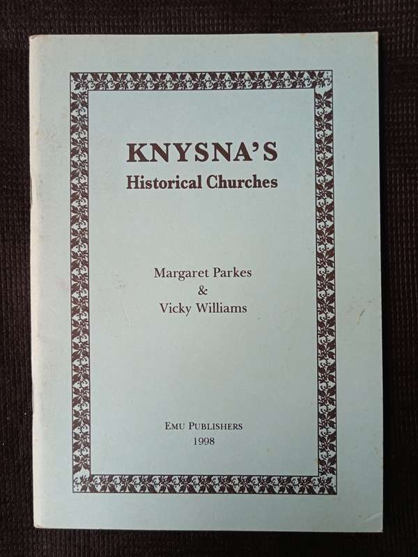 Knysna's Historical Churches by Margaret Parkes & Vicky Williams