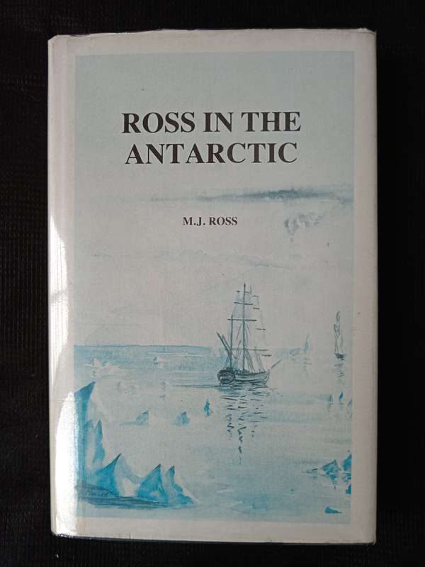 Ross in the Antarctic by M J Ross
