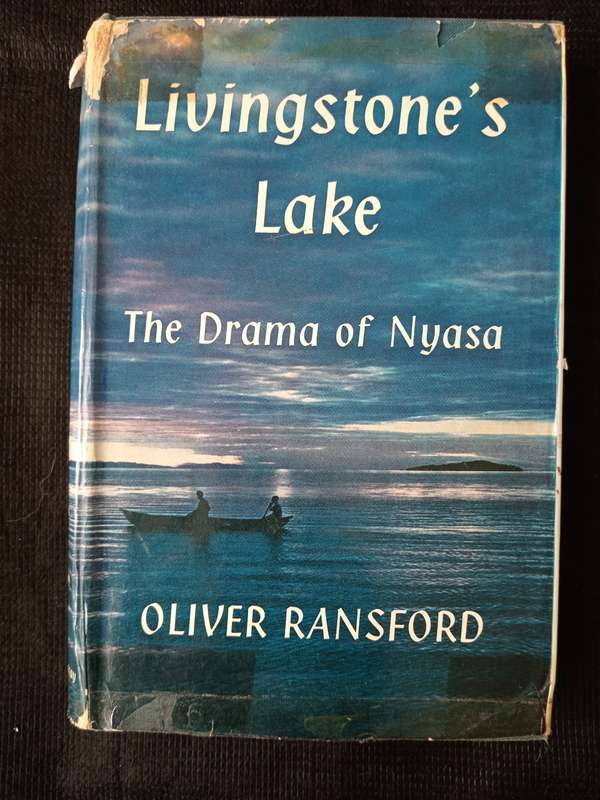 Livingstone's Lake The Drama of Nyasa by Oliver Ransford